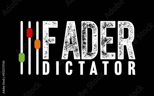 Fader Dictator t-shirt quotes svg design