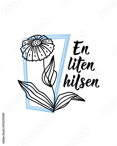 Happy Birthday card. Translation from Norwegian: A little greeting. Ink illustration. Perfect design for greeting cards, posters and social media. Norwegian Lettering.