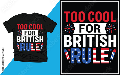 Too cool for british rule t shirt design vector