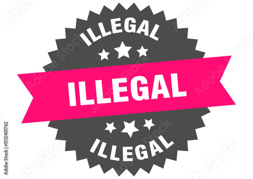 illegal. illegal round pink label isolated on transparent background