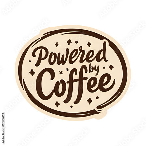 Powered by coffee illustration for coffee lovers and caffeine enthusiasts design on transparent background
