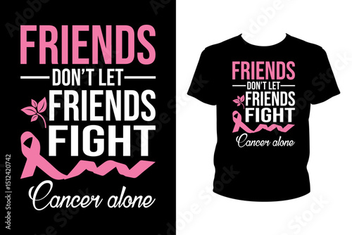 Friends don't let friends fight Quotes svg, Cancer Svg, t-shirt design for prints, Cancer t-shirt design cut file