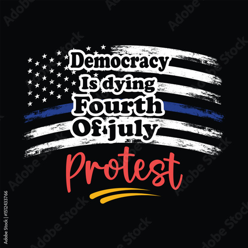 Democracy Is Dying Fourth Of July Protest