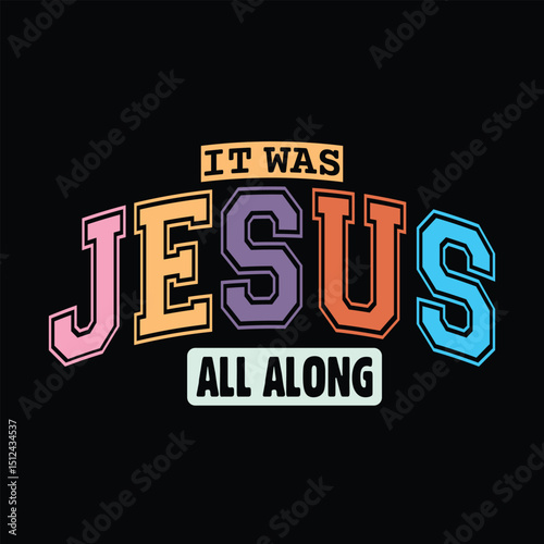 It was Jesus all along