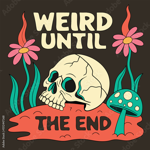 Embrace your uniqueness with this quirky tee! Featuring a playful skull surrounded by vibrant flowers and mushrooms, it boldly states, "Weird Until The End," perfect for the free-spirited.