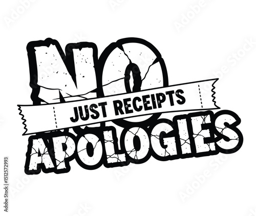 "No Apologies Just Receipts" - Bold Grunge Typography Statement