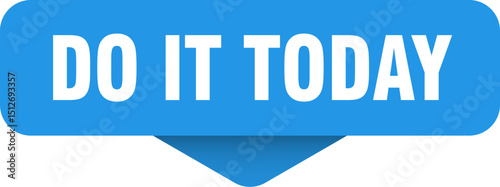 do it today sticker. do it today sign on transparent background