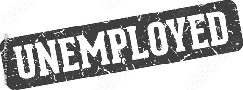 unemployed rectangular sign. unemployed stamp