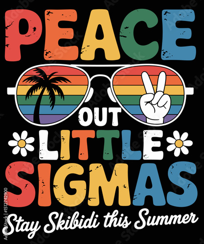 Little Sigmas Stay Skibidi This Summer Last Day Of School