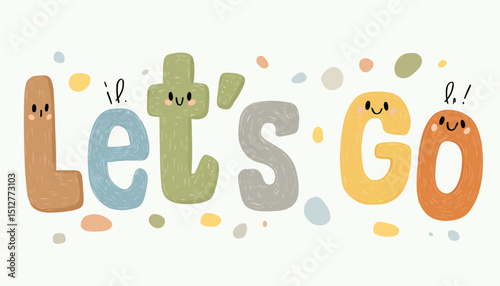 Hand-drawn Childish Let's Go Text Illustration Colorful, Playful Design