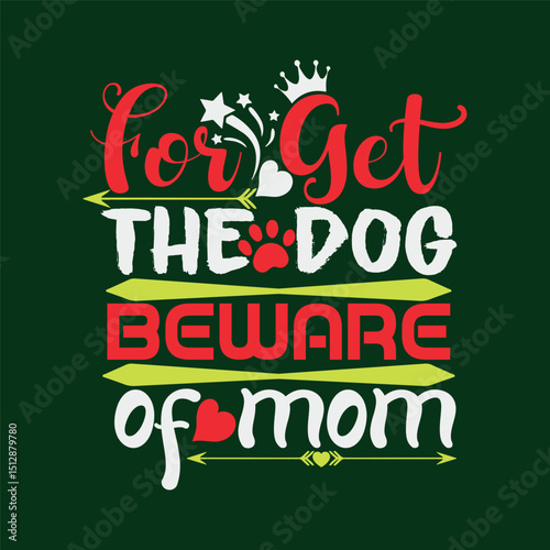 Forget the dog beware of mom