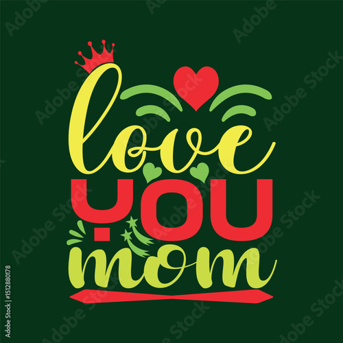 Love you mom 1