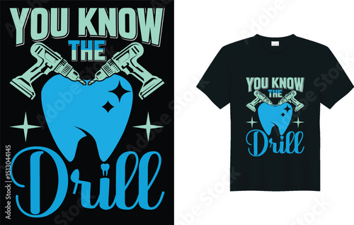 Dentist vintage graphic artwork t-shirt design vector illustration-YOU KNOW THE DRILL.