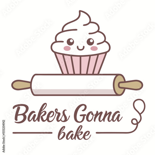 A charming cupcake rests upon a rolling pin beside the phrase Bakers Gonna Bake