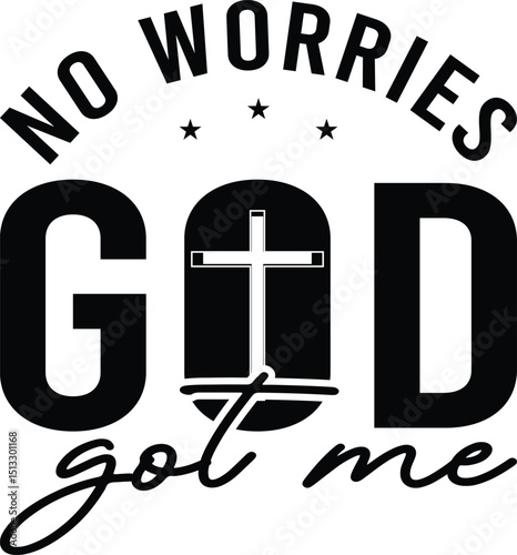 No Worries God Got Me Christian T-Shirt Design with Cross