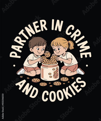 Partner in Crime and Cookies - Sibling Bond T shirt Design For Brother and Sister.