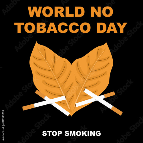 Infographic or brochure design for World No Tobacco Day, 
    featuring tobacco leaves and a cigarette with a 
    stop smoking message. Poster for May 31 campaign. 
    Minimalist style, flat art des