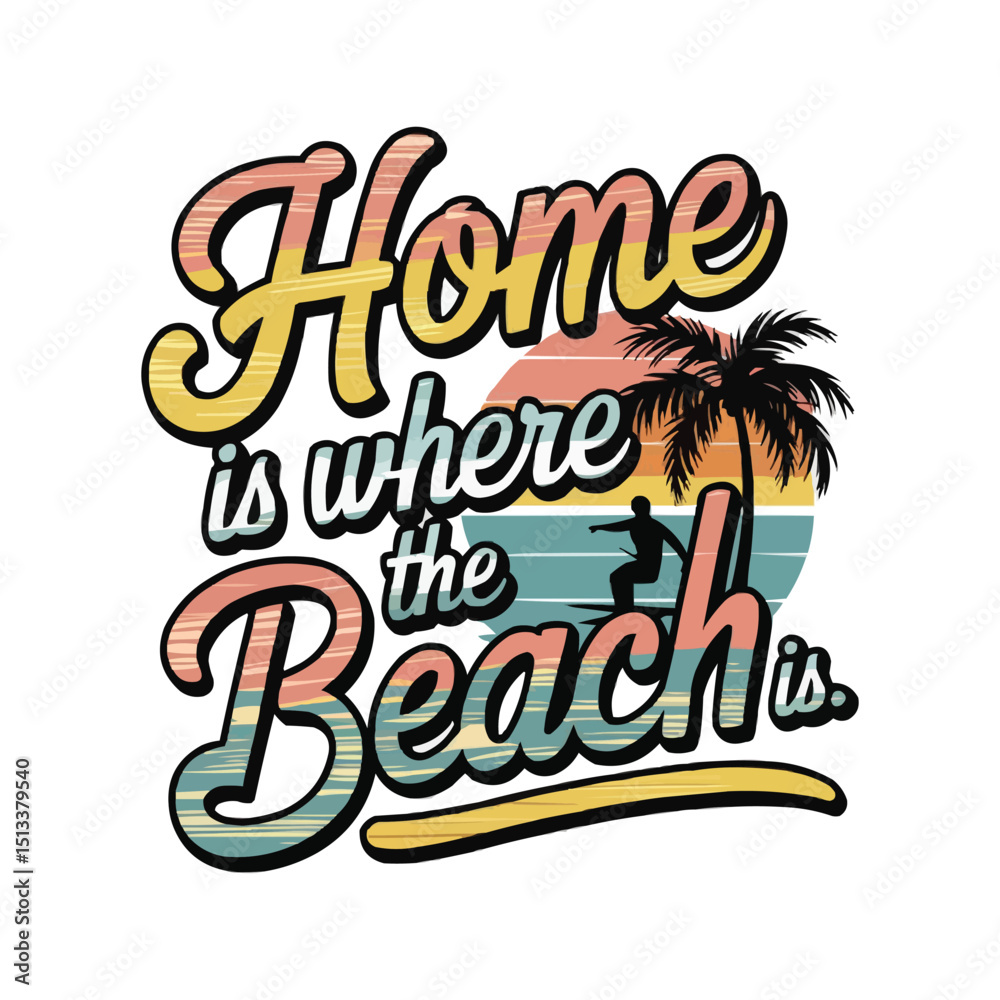 Obraz premium Home Is Where the Beach Is - Retro Summer Vibes