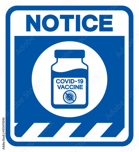 Notice Covid-19 Vaccine Symbol Sign,Vector Illustration, Isolated On White Background Label.EPS10