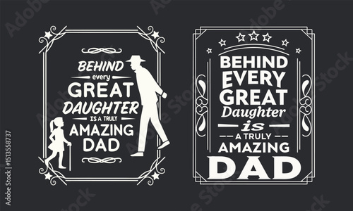 Behind Every Great Daughter is an Amazing Dad Typography Design – Father’s Day Quote Illustration