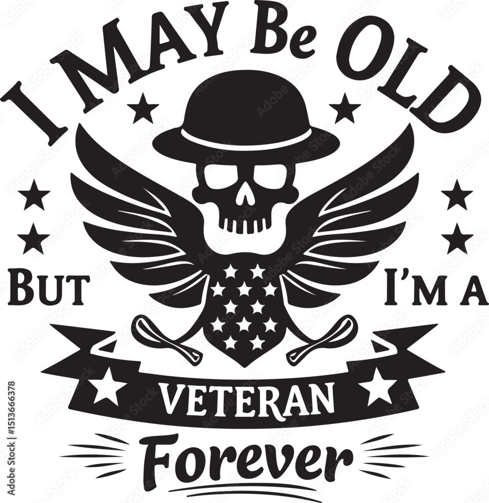 Fototapeta premium Veteran Forever Design, Proud American Soldier Tribute I May Be Old, But a Veteran Forever – Patriotic Graphic Timeless Veteran Pride, Military Honor and Flag Design