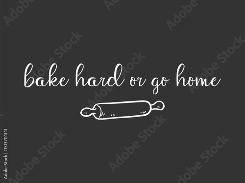 Bake hard or go home retro baking graphic for baker lovers