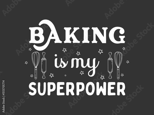 Baking is my superpower cute baking lover t-shirt design