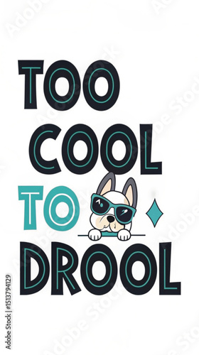 Too cool to drool dog typography tshirt design