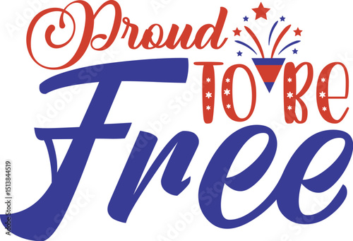 Proud To Be Free T-Shirt Design – Patriotic American Freedom Vector Graphic