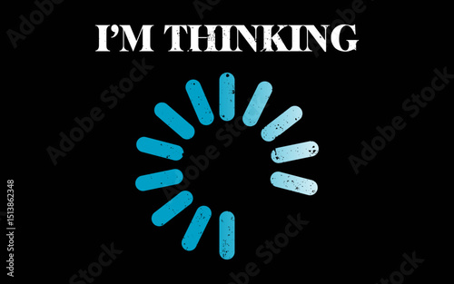 I'm Thinking Funny Gift For IT Nerds Engineers Loading t-shirt quotes svg design