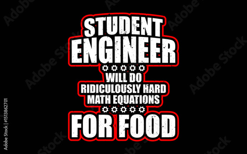 Student Engineer Will Do Ridiculously Hard Math Equations For Food t-shirt quotes svg design