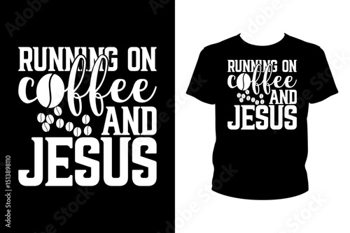 Running on coffee and jesus Quotes svg, Coffee Svg, t-shirt design for prints, Coffee t-shirt design cut file