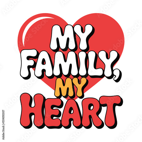 My Family My Heart Love T Shirt Design
