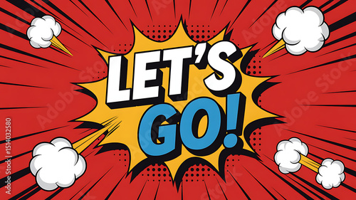 Comic book style illustration with the phrase let's go in a burst shape