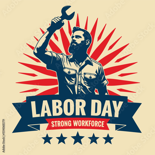 Labor Day - Strong Workforce: A stylized graphic depicting a muscular figure raising a wrench, set against a dynamic backdrop celebrating Labor Day and honoring the strength of the workforce.