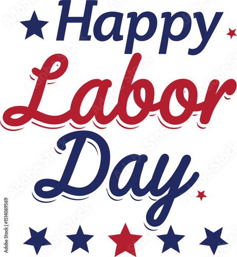 Celebrating Labor Day: Festive lettering of "Happy Labor Day" in patriotic hues evokes a sense of national pride and honor, suitable for holiday promotions and greetings.