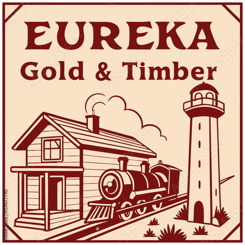 Eureka, California - Gold & Timber