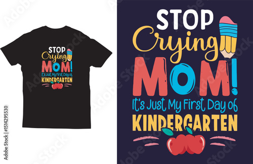 Stop crying mom Back to school T-shirt design vector