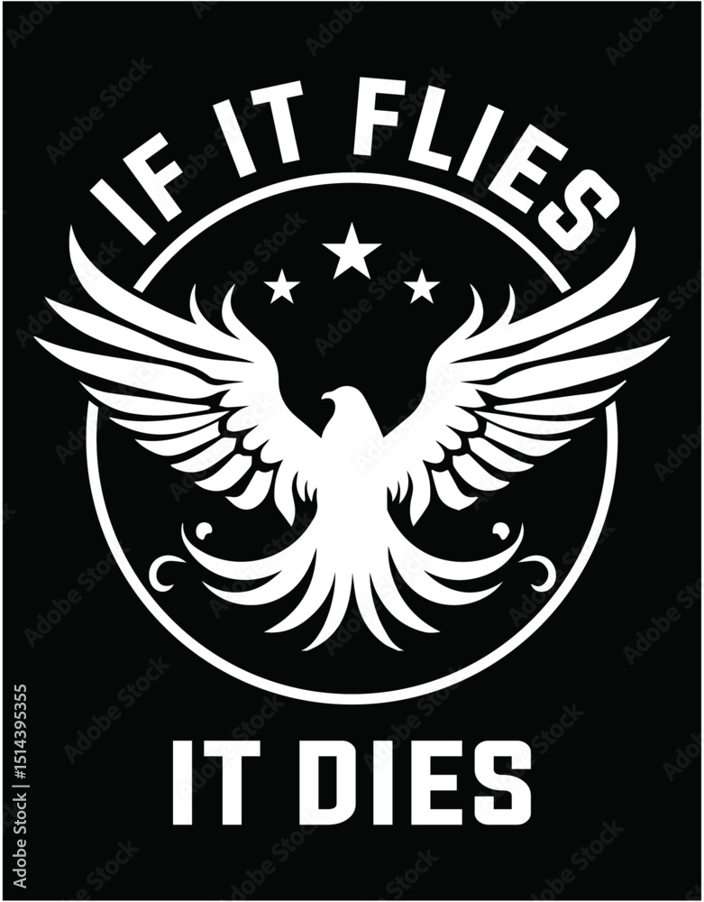 Obraz premium Dove Hunting If It Flies It Dies - printable editable vector art file.