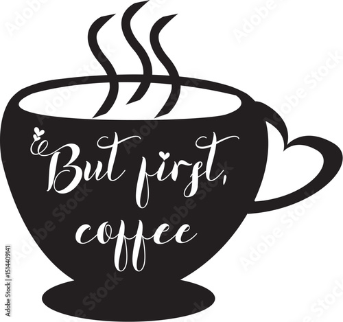 But first coffe.eps vector file for cricut and silhouette