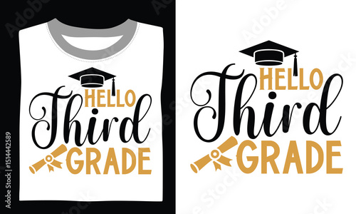 Hello Third Grade - Graduation T Shirt Design, Hand drawn lettering and calligraphy, Cutting and Silhouette, file, poster, banner, flyer and mug.