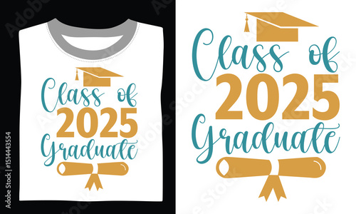 Class Of 2025 Graduate - Graduation T Shirt Design, Hand drawn vintage illustration with lettering and decoration elements, prints for posters, banners, notebook covers with white background.