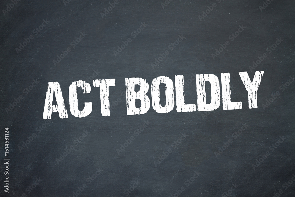 Obraz premium Act Boldly 