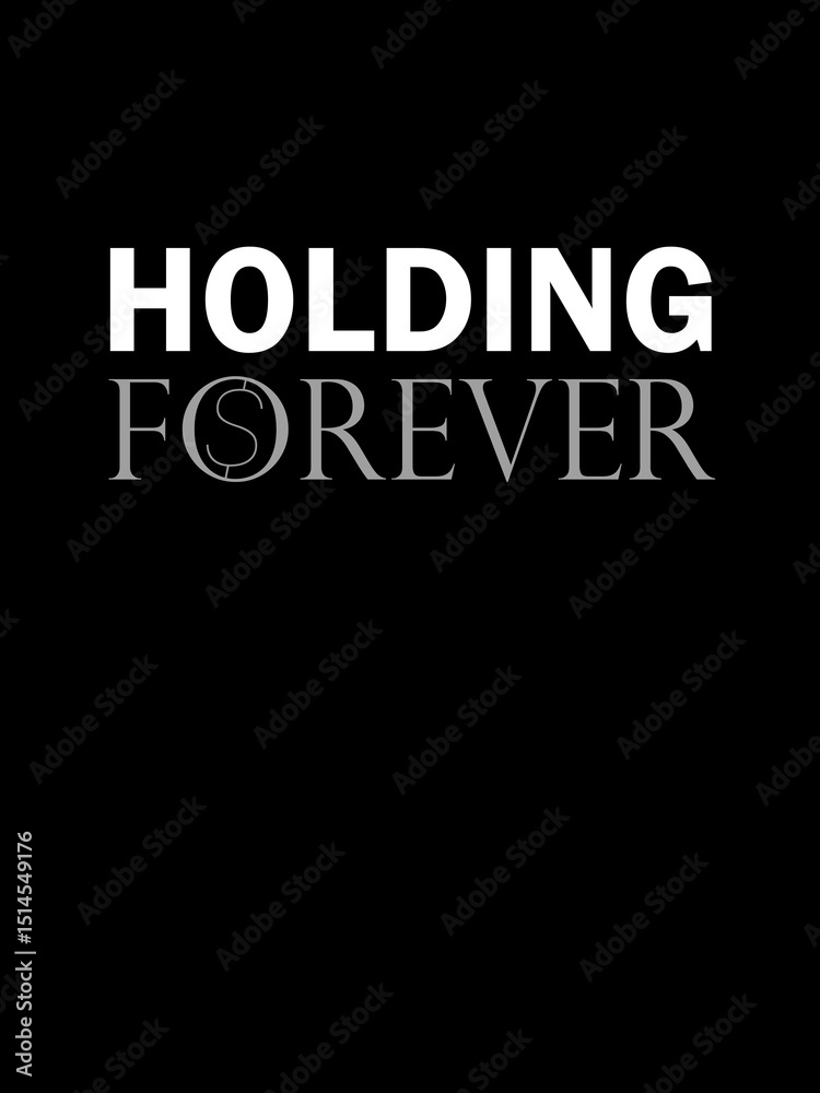 Obraz premium Holding Forever in Trading