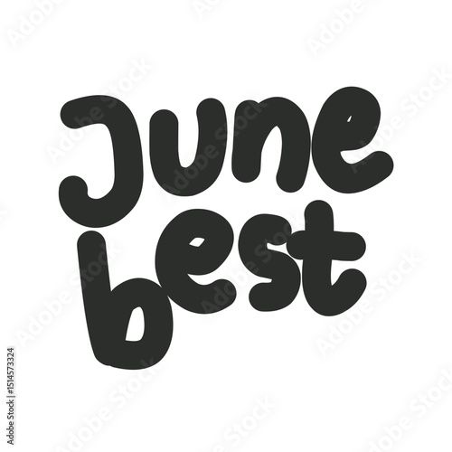 Handwritten lettering of june best in black on white background
