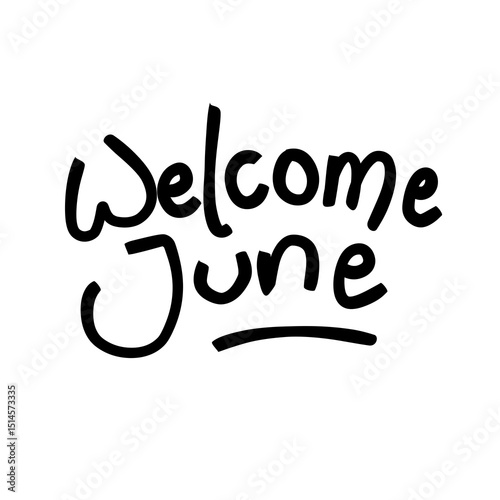Handwritten lettering of welcome june in black on white background