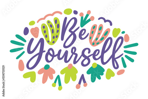 be yourself lettering. vector illustration