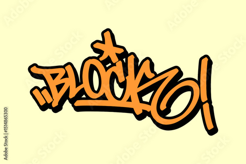 Graffiti tag “Block” in orange with black outline on yellow background. Bold street art style capturing the power and intensity of a basketball defensive block.