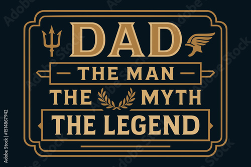 DAB THE MAN THE MYTH THE LEGEND - Vintage Style Typography Design with Mythological Symbols for Father's Day or Paternal Appreciation