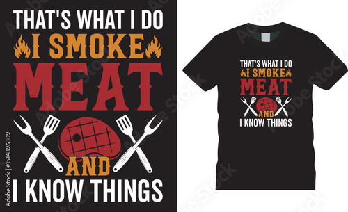 BBQ  Grilling  lover  t shirt design vector that's what i do i smoke meat and i know things